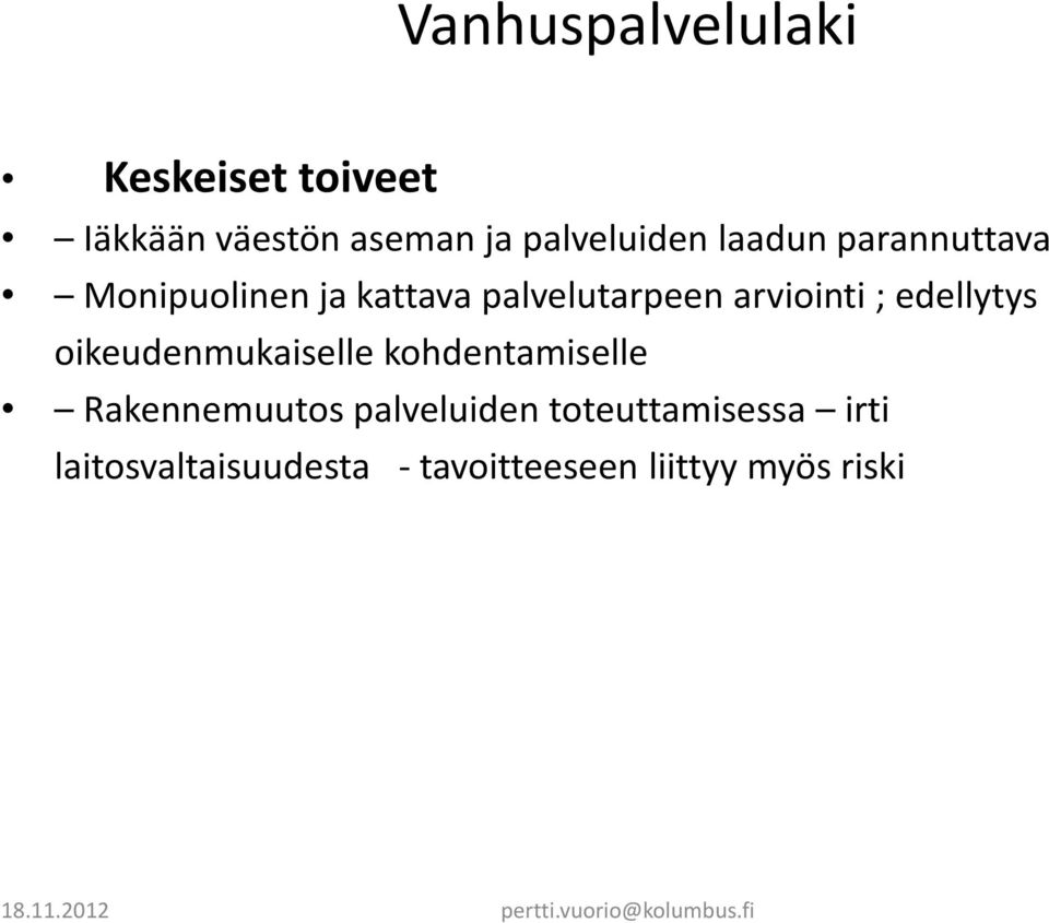 arviointi ; edellytys oikeudenmukaiselle kohdentamiselle Rakennemuutos