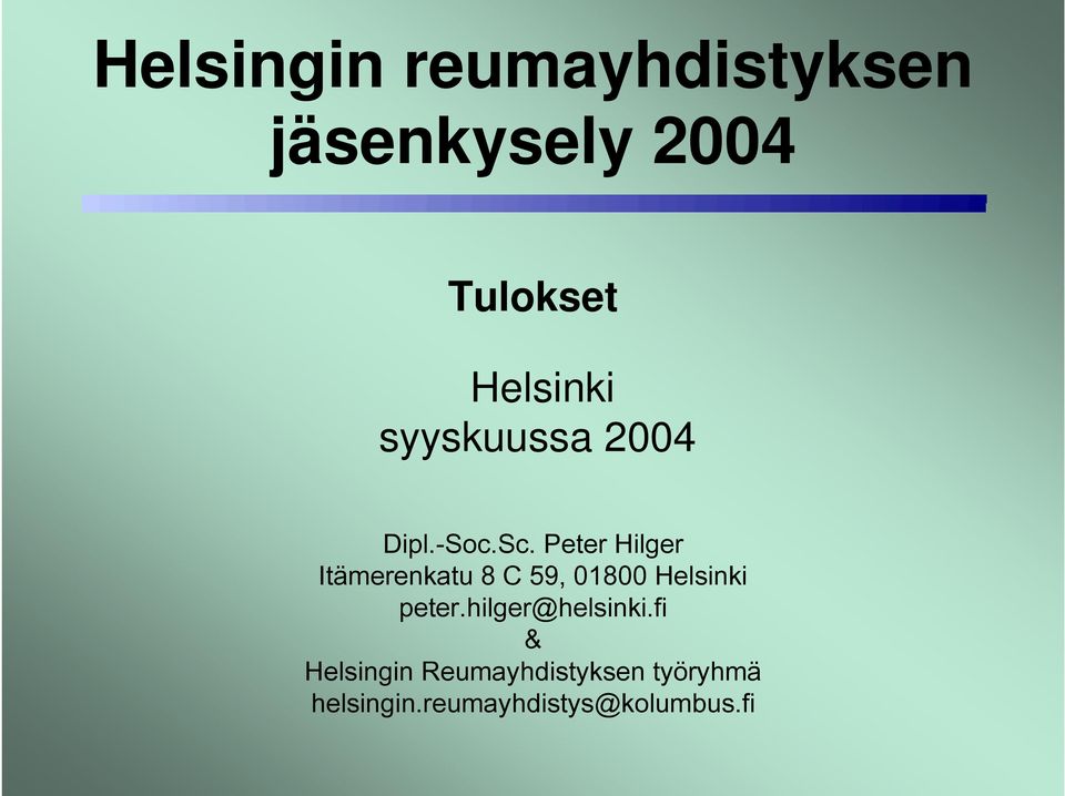 Peter Hilger Itämerenkatu 8 C 59, 01800 Helsinki peter.