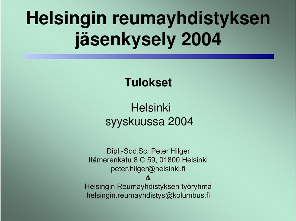 Peter Hilger Itämerenkatu 8 C 59, 01800 Helsinki peter.