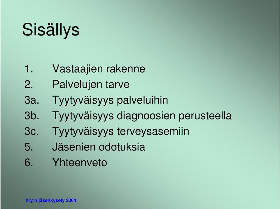 Tyytyväisyys palveluihin 3b.