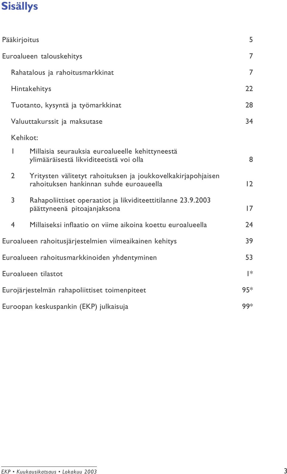 Rahapoliittiset operaatiot ja likviditeettitilanne 23.9.