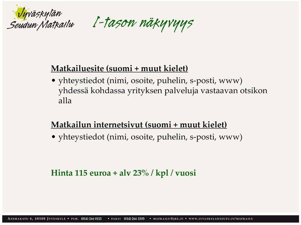 vastaavan otsikon alla Matkailun internetsivut (suomi + muut kielet)
