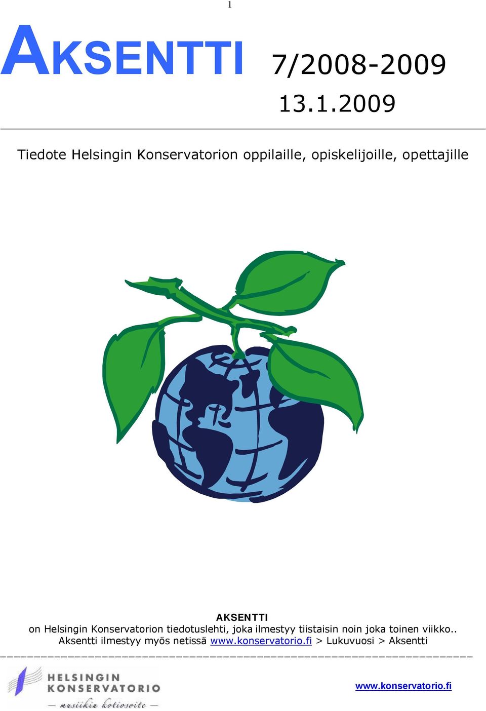 Konservatorion tiedotuslehti, joka ilmestyy tiistaisin noin joka toinen