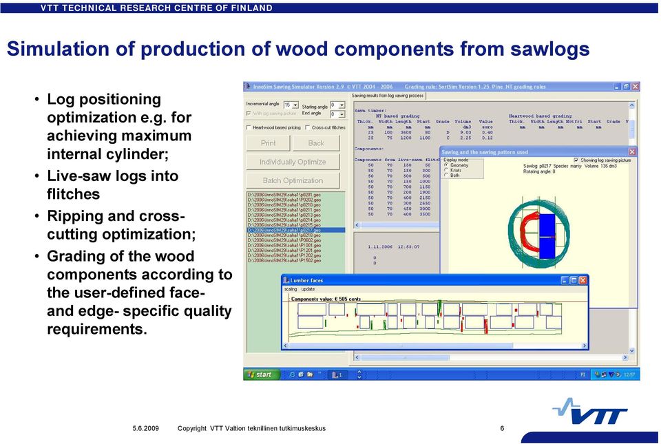 crosscutting optimization; Grading of the wood components according to the user defined