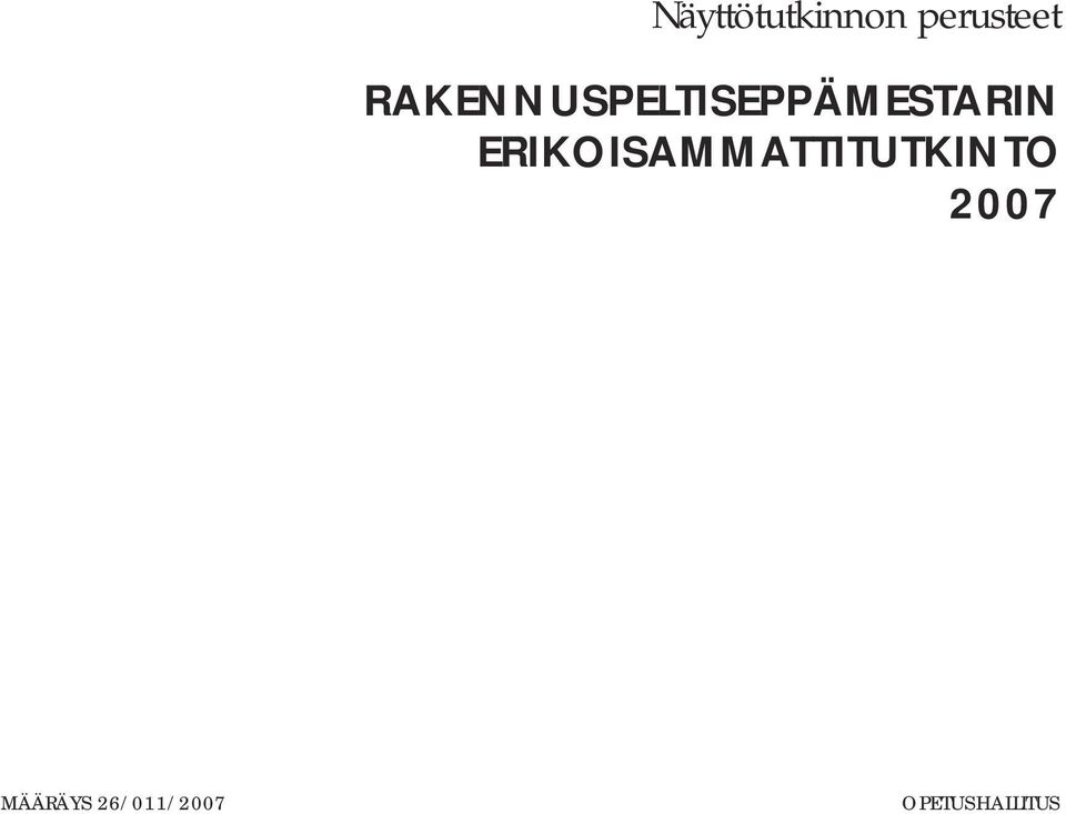 ERIKOISAMMATTITUTKINTO 2007