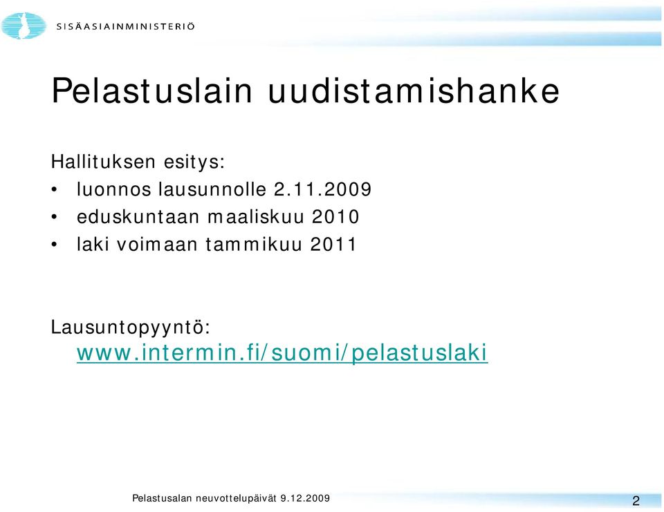 2009 eduskuntaan maaliskuu 2010 laki voimaan