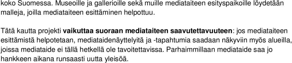 esittäminen helpottuu.