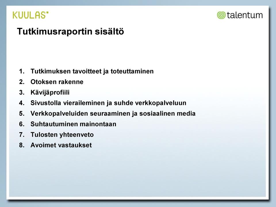 Sivustolla vieraileminen ja suhde verkkopalveluun 5.