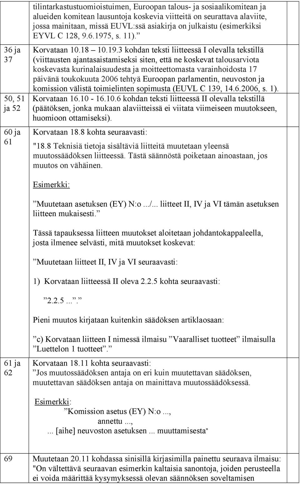 5, s. 11). Korvataan 10.18 10.19.