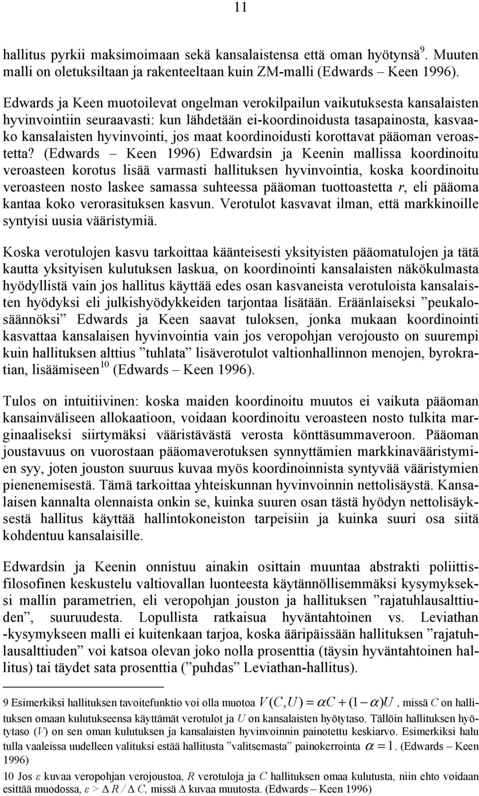 (Edwards een 1996) Edwardsn ja eenn mallssa koordnou veroaseen korous lsää varmas halluksen hyvnvona, koska koordnou veroaseen noso laskee samassa suheessa pääoman uooasea r, el pääoma kanaa koko