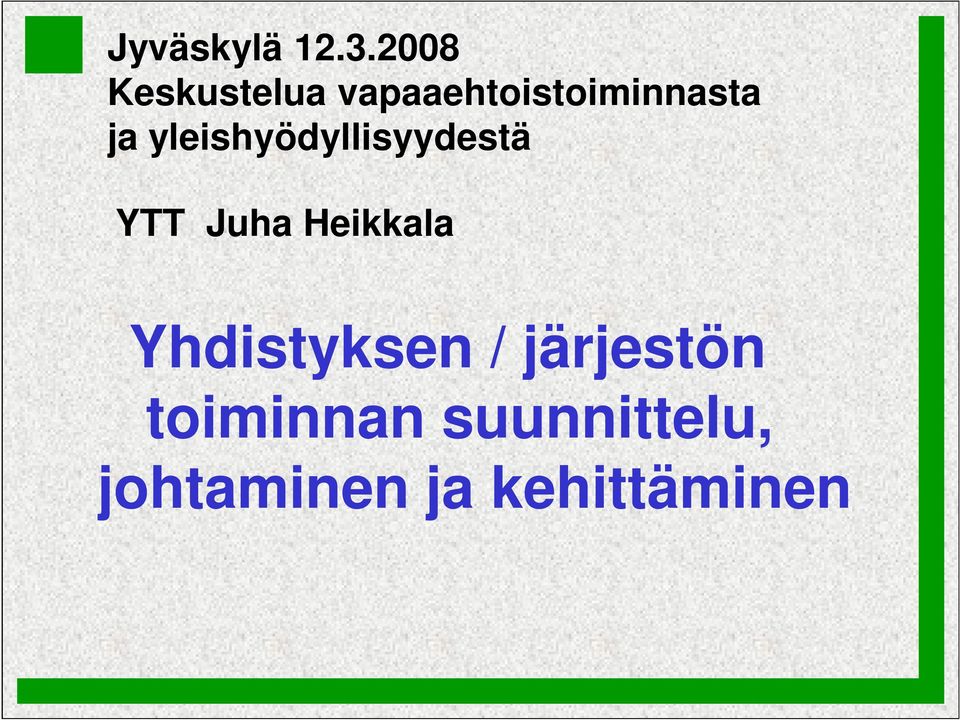 yleishyödyllisyydestä YTT Juha Heikkala