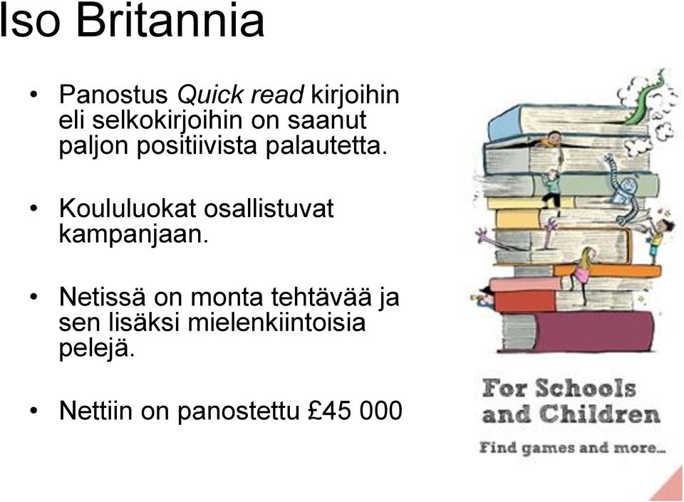 Koululuokat osallistuvat kampanjaan.