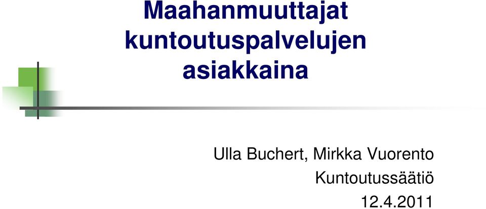 asiakkaina Ulla Buchert,