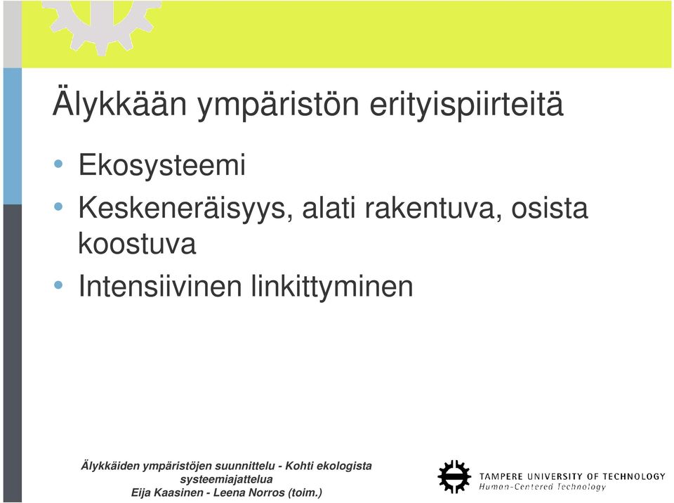 Intensiivinen linkittyminen Älykkäiden ympäristöjen