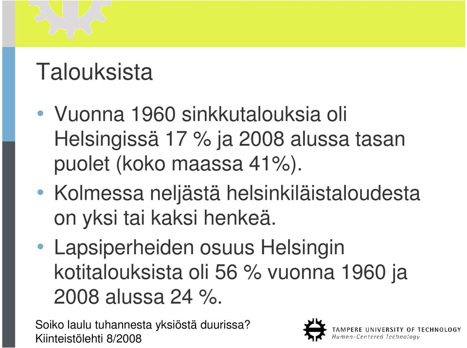 Kolmessa neljästä helsinkiläistaloudesta on yksi tai kaksi henkeä.