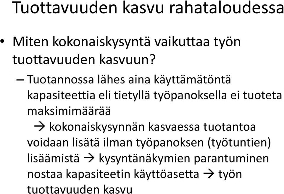 maksimimäärää kokonaiskysynnän kasvaessa tuotantoa voidaan lisätä ilman työpanoksen