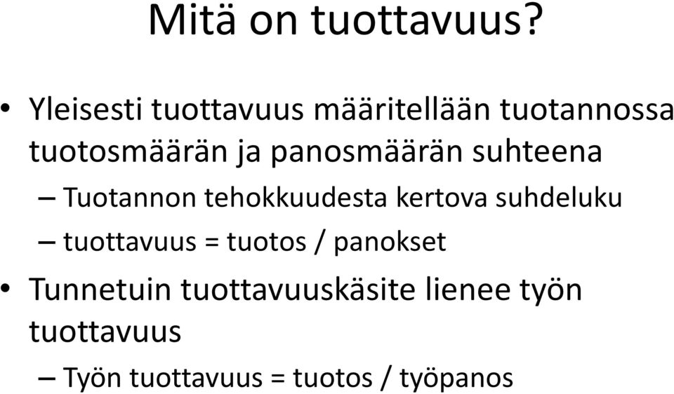 panosmäärän suhteena Tuotannon tehokkuudesta kertova suhdeluku