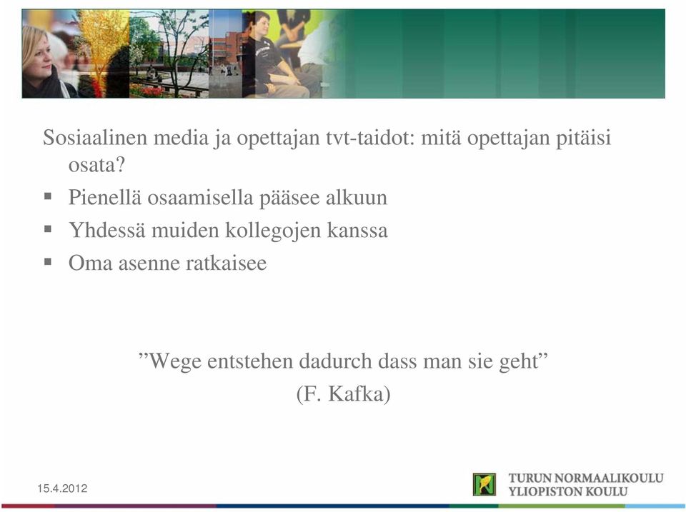 Pienellä osaamisella pääsee alkuun Yhdessä muiden