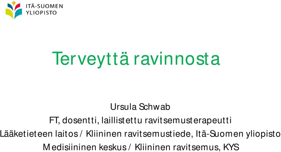 laitos / Kliininen ravitsemustiede, Itä-Suomen