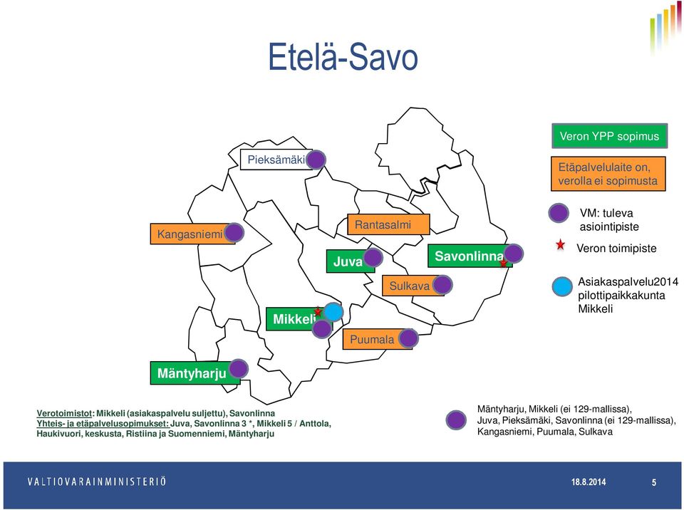 (asiakaspalvelu suljettu), Savonlinna Yhteis- ja etäpalvelusopimukset: Juva, Savonlinna 3 *, Mikkeli 5 / Anttola, Haukivuori, keskusta,