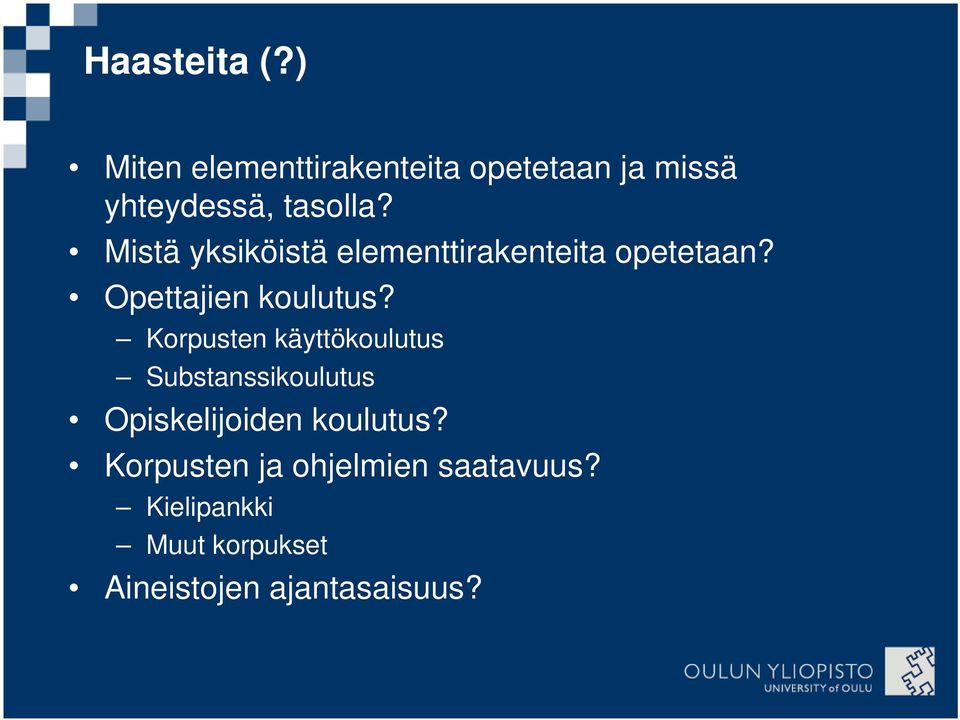 Mistä yksiköistä elementtirakenteita opetetaan? Opettajien koulutus?