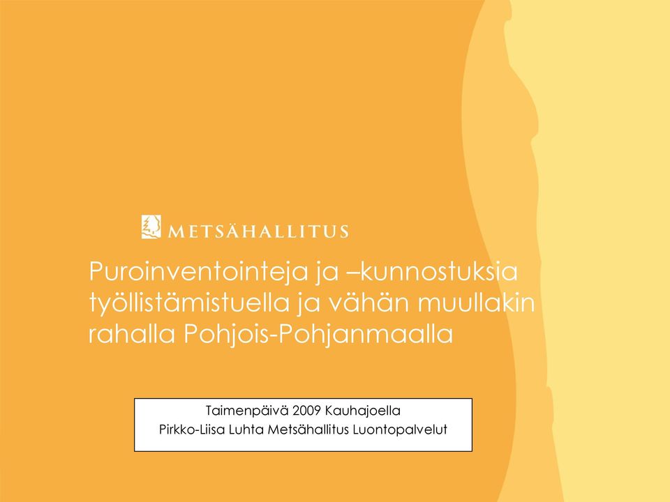 rahalla Pohjois-Pohjanmaalla Taimenpäivä