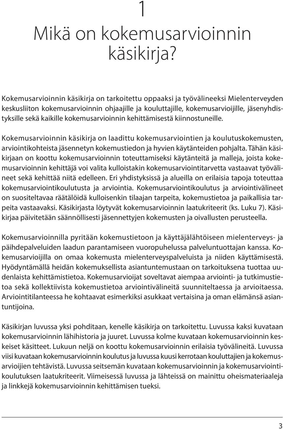 kokemusarvioinnin kehittämisestä kiinnostuneille.