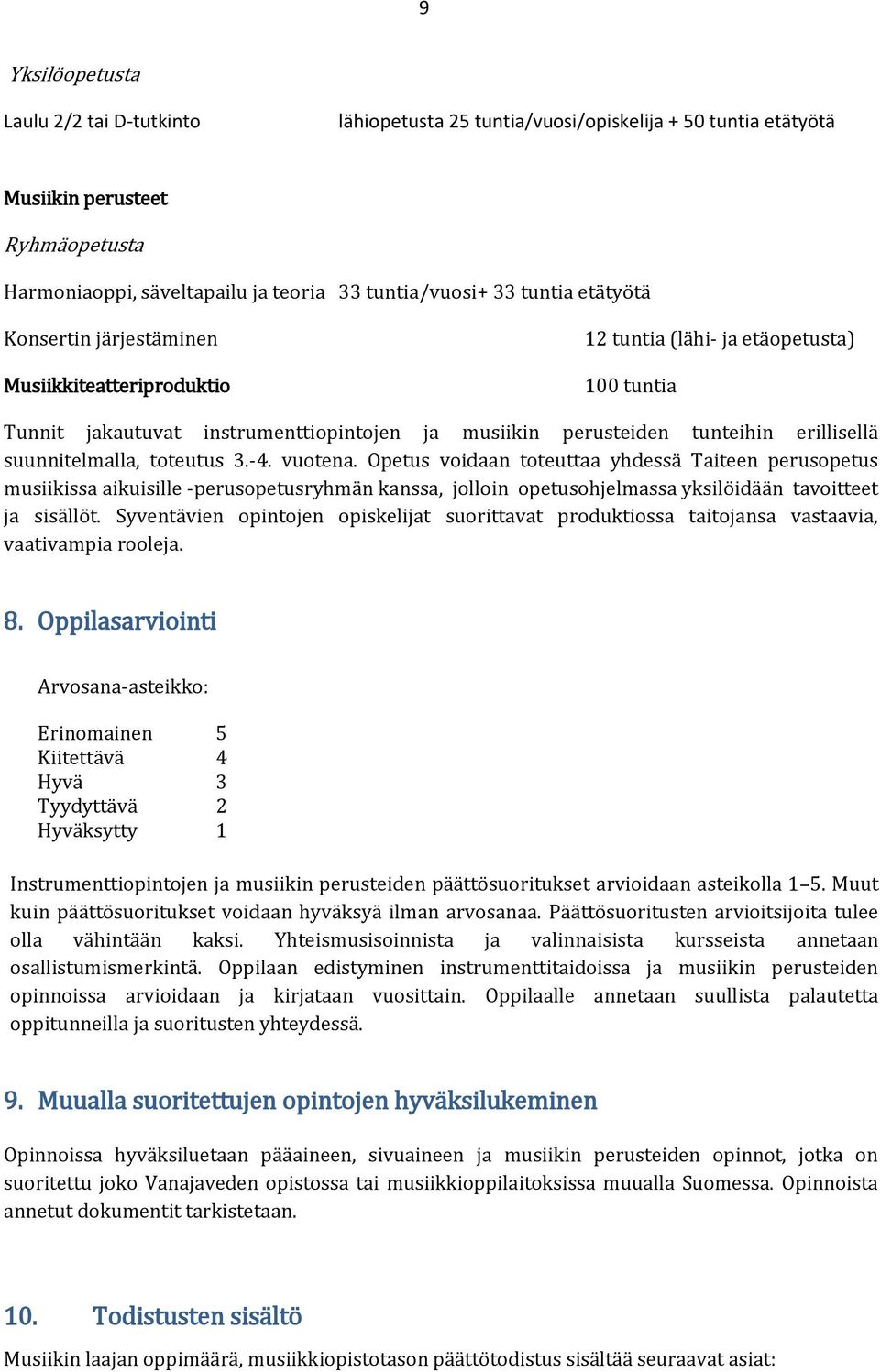 suunnitelmalla, toteutus 3.-4. vuotena.