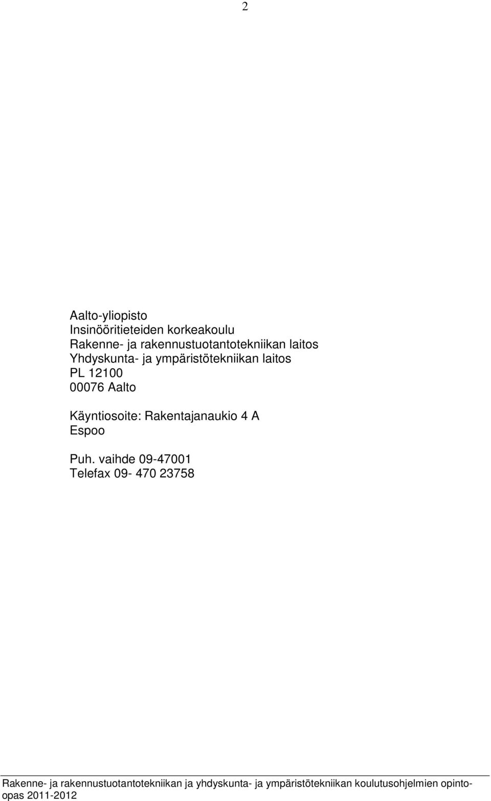 ympäristötekniikan laitos PL 12100 00076 Aalto