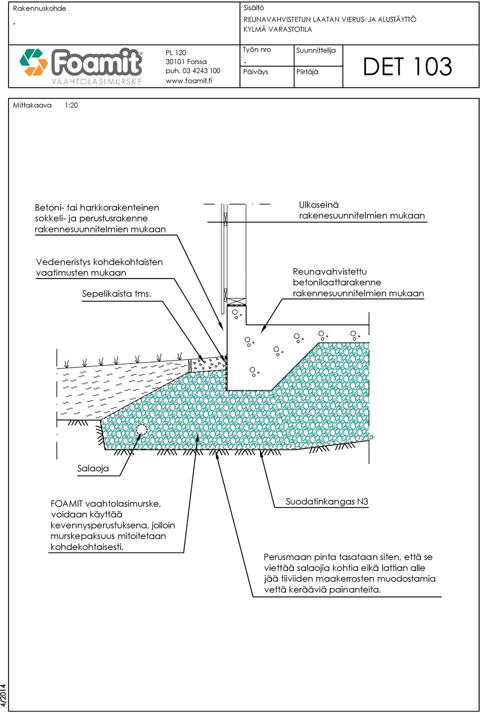 betonilaattarakenne Salaoja FOAMIT vaahtolasimurske, voidaan käyttää kevennysperustuksena, jolloin murskepaksuus mitoitetaan kohdekohtaisesti