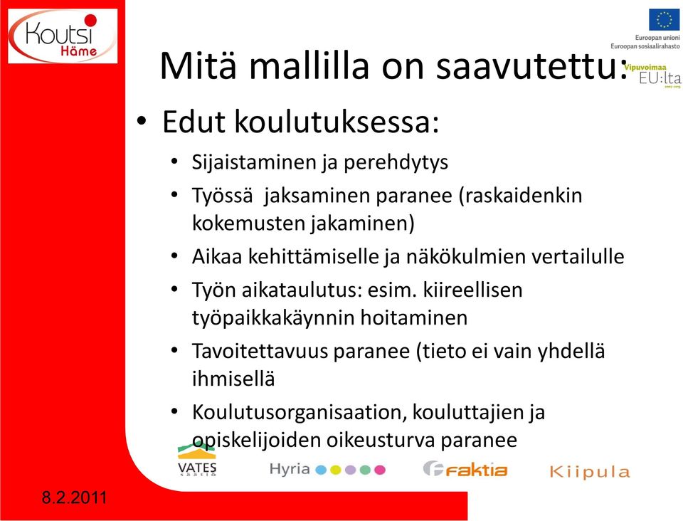 Työn aikataulutus: esim.