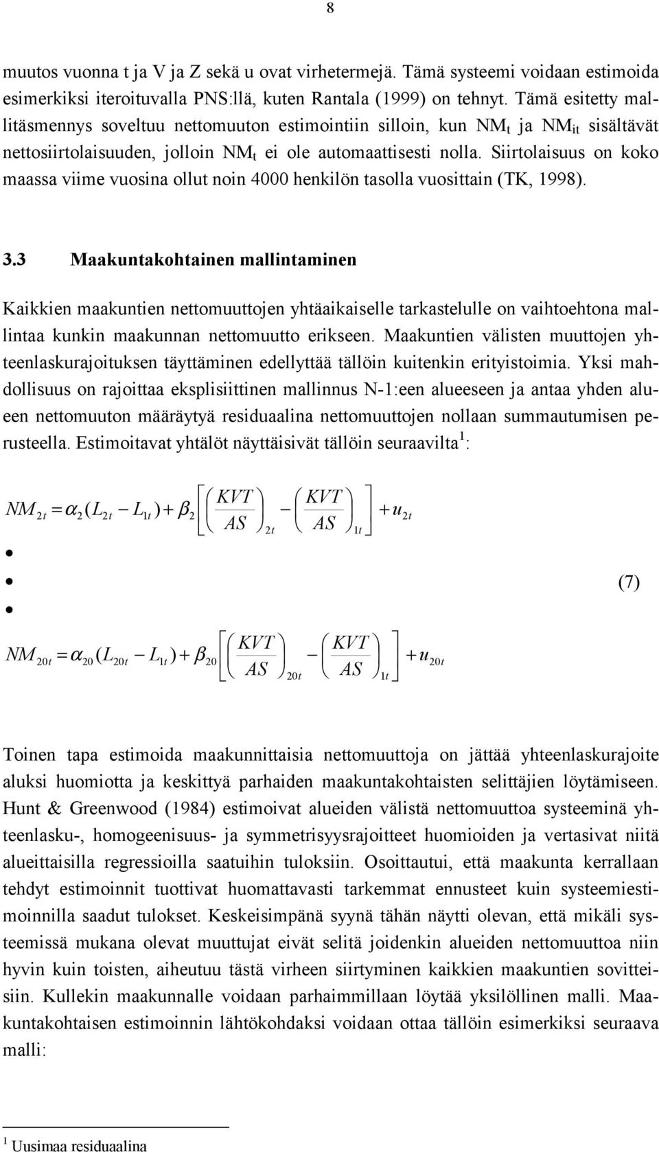 Srolasuus on koko maassa vme vuosna ollu non 4000 henklön asolla vuosan (TK, 1998). 3.