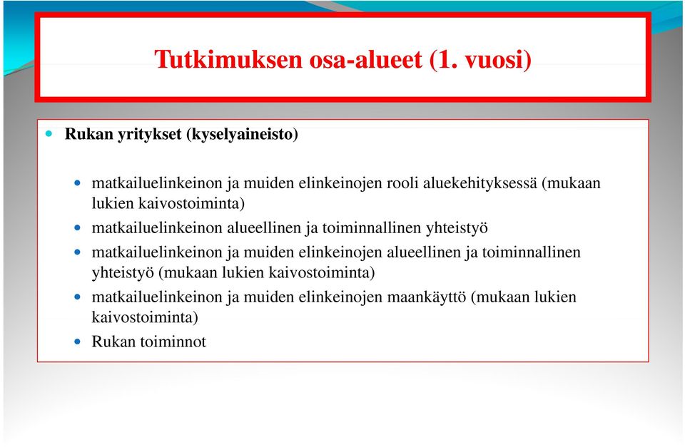 (mukaan lukien kaivostoiminta) matkailuelinkeinon alueellinen ja toiminnallinen yhteistyö matkailuelinkeinon