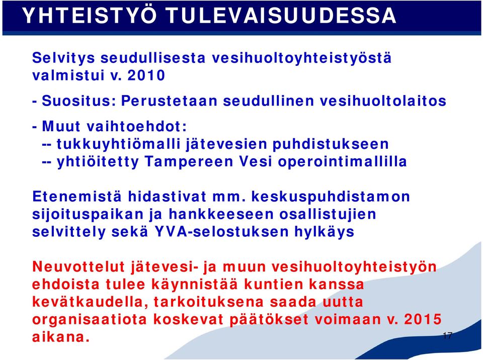Tampereen Vesi operointimallilla Etenemistä hidastivat mm.