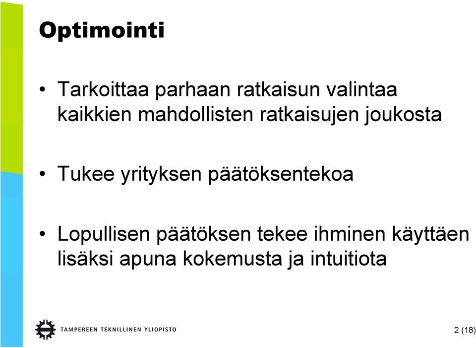 yrityksen päätöksentekoa Lopullisen päätöksen tekee