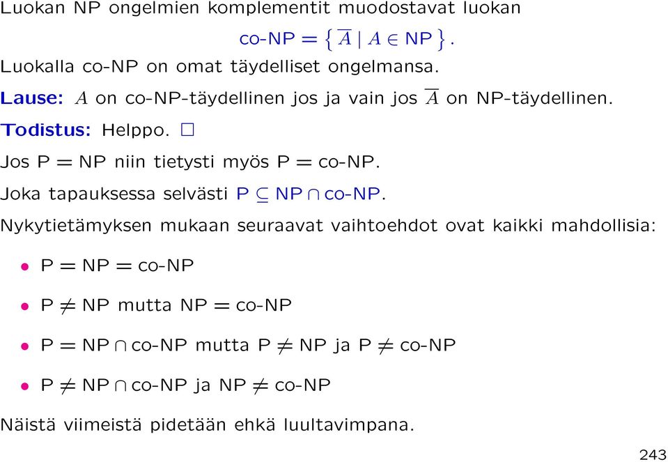 Joka tapauksessa selvästi P NP co-np.