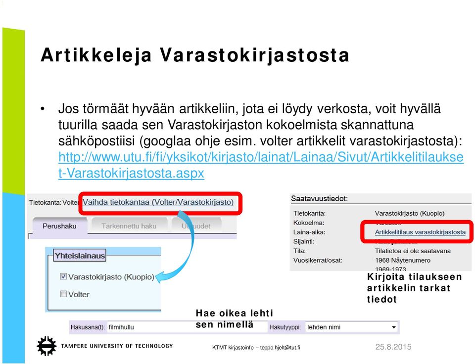 volter artikkelit varastokirjastosta): http://www.utu.