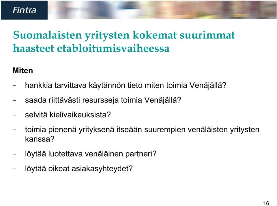 saada riittävästi resursseja toimia Venäjällä? selvitä kielivaikeuksista?