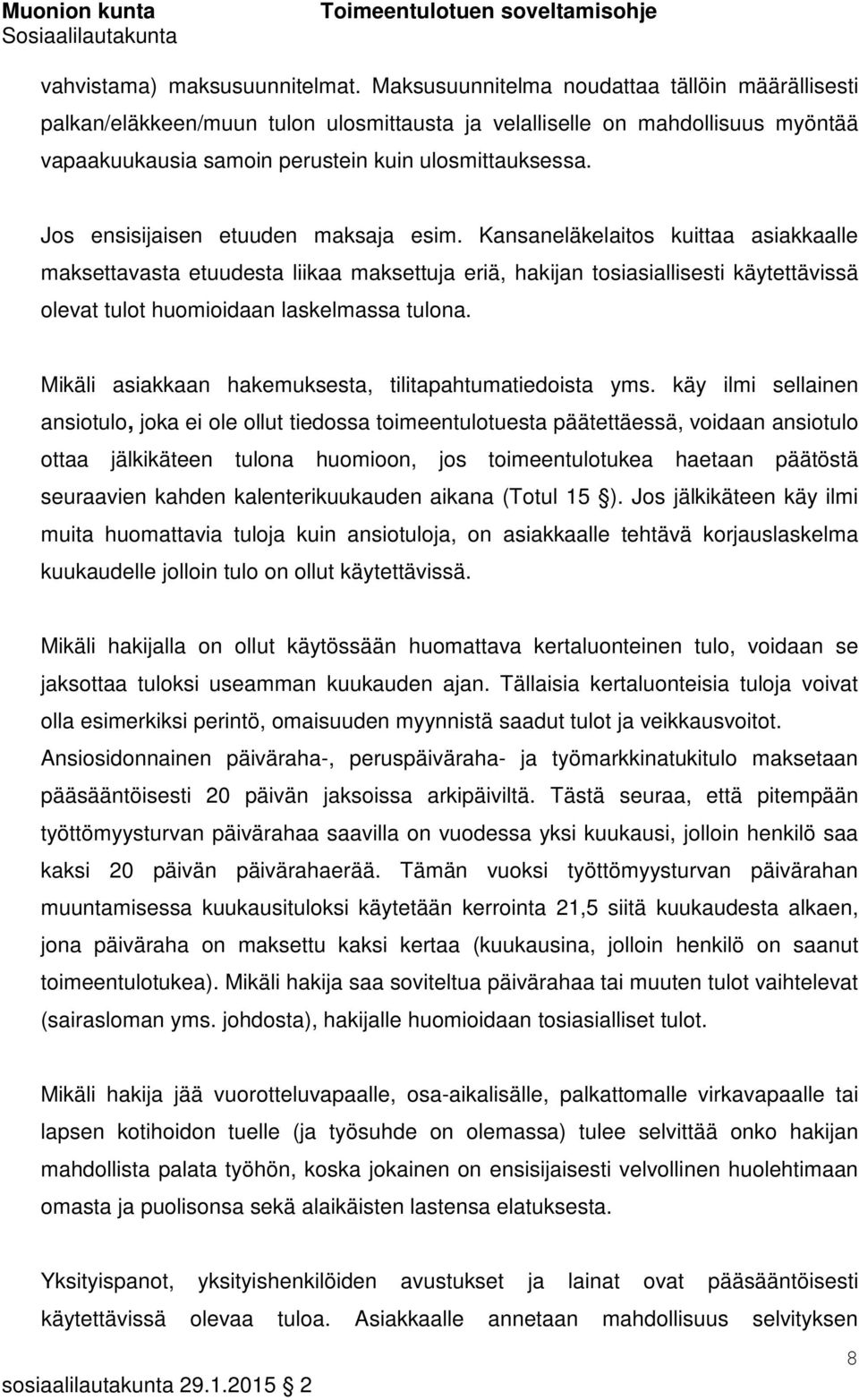 Jos ensisijaisen etuuden maksaja esim.