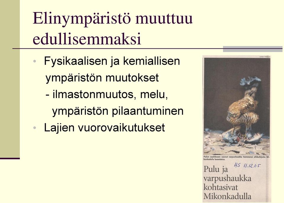 muutokset - ilmastonmuutos, melu,