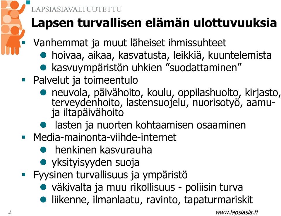 lastensuojelu, nuorisotyö, aamuja iltapäivähoito lasten ja nuorten kohtaamisen osaaminen Media-mainonta-viihde-internet henkinen