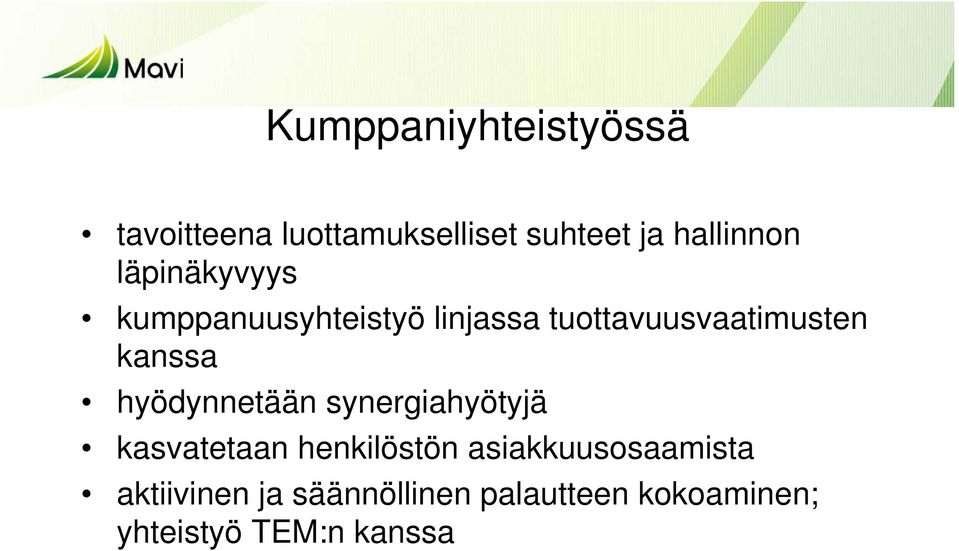 hyödynnetään synergiahyötyjä kasvatetaan henkilöstön asiakkuusosaamista