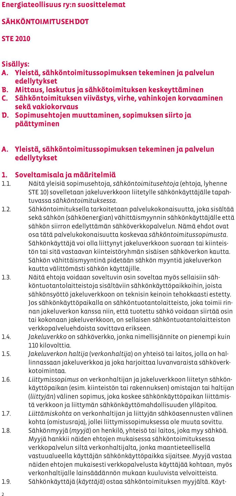 Yleistä, sähköntoimitussopimuksen tekeminen ja palvelun edellytykset 1.