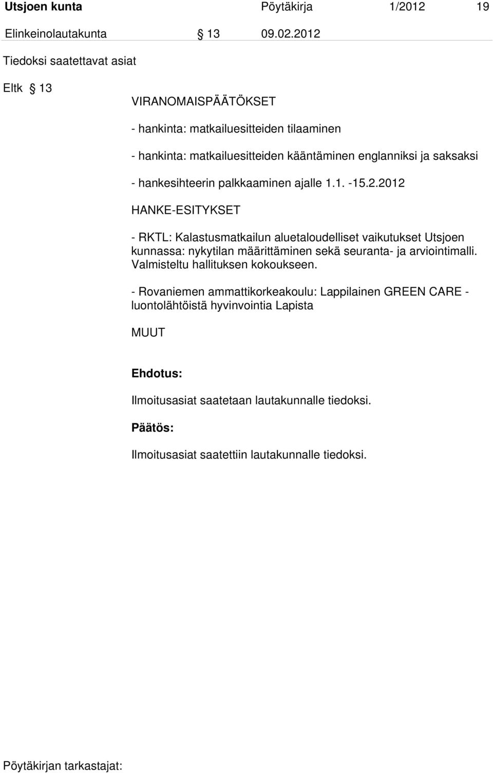 saksaksi - hankesihteerin palkkaaminen ajalle 1.1. -15.2.