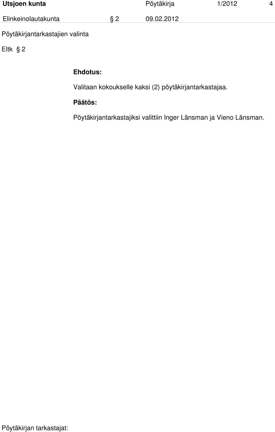 2012 Pöytäkirjantarkastajien valinta Eltk 2 Valitaan