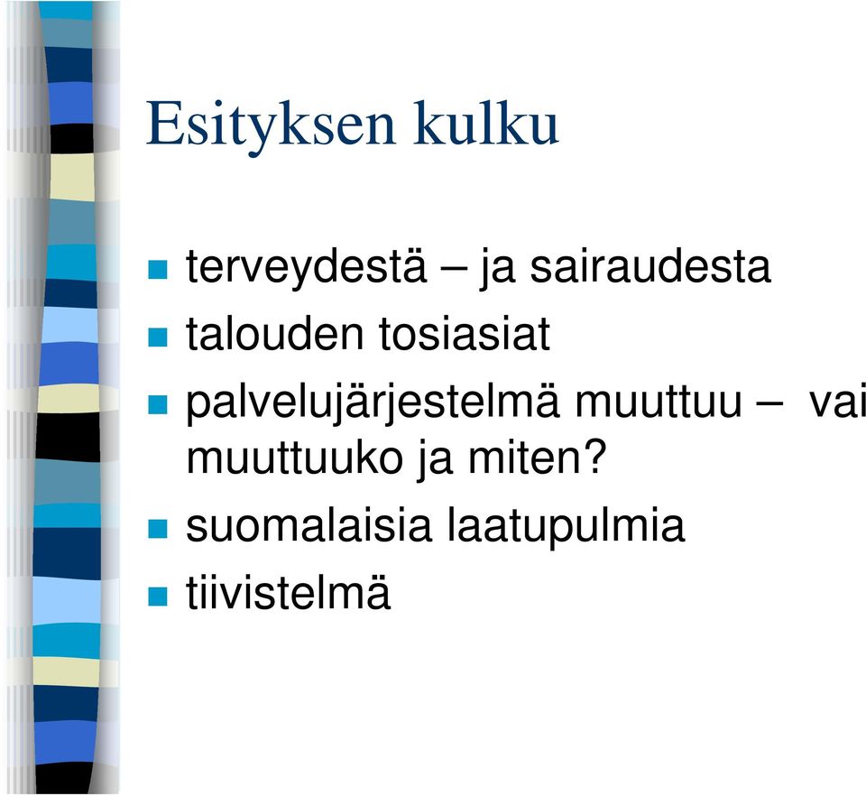 palvelujärjestelmä muuttuu vai