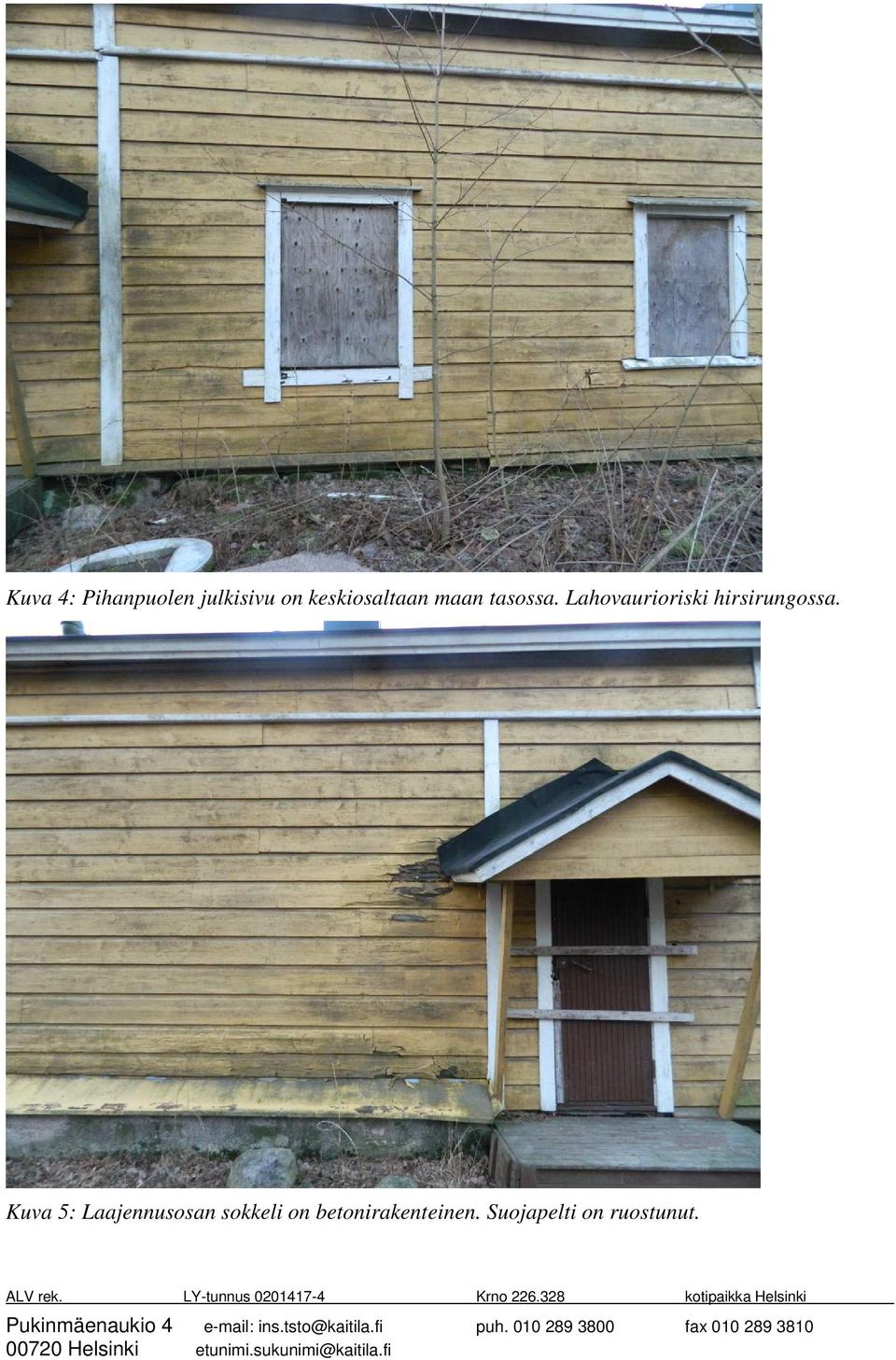 Lahovaurioriski hirsirungossa.