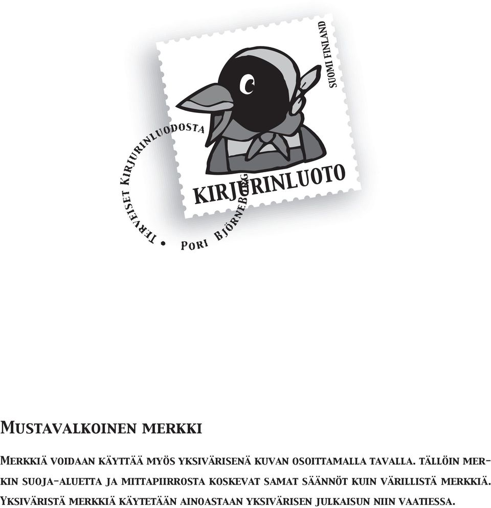 tällöin merkin suoja-aluetta ja mittapiirrosta koskevat samat