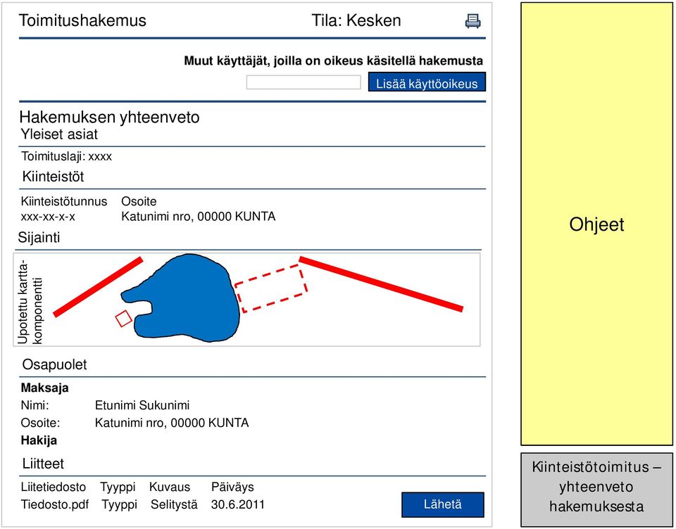 Upotettu karttakomponentti Osapuolet Maksaja Nimi: Osoite: Hakija Liitteet Etunimi Sukunimi Katunimi nro, 00000 KUNTA