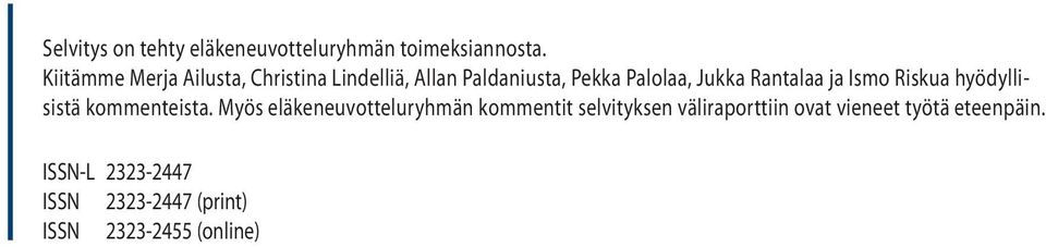 Ranalaa ja Ismo Riskua hyödyllisisä kommeneisa.